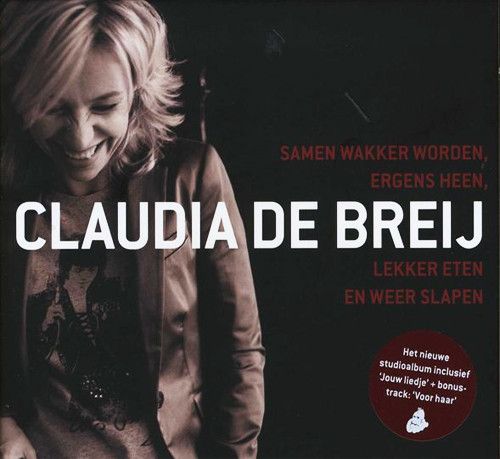 Claudia de Breij — Samen Wakker Worden, Ergens Heen, Lekker Eten En Weer Slapen