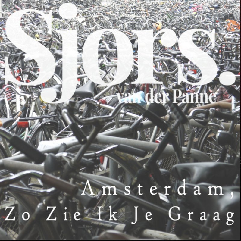 Sjors van der Panne — Amsterdam, Zo Zie Ik Je Graag