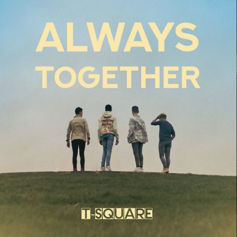 T-Square — Always Together