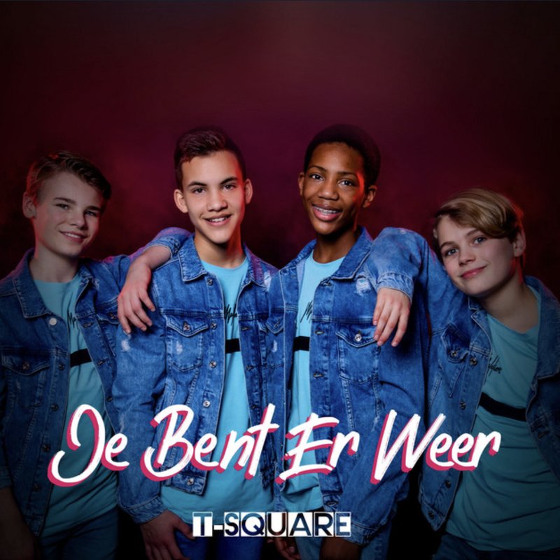 T-Square — Je Bent Er Weer
